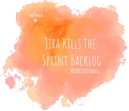 Jira Kills the Sprint Backlog
